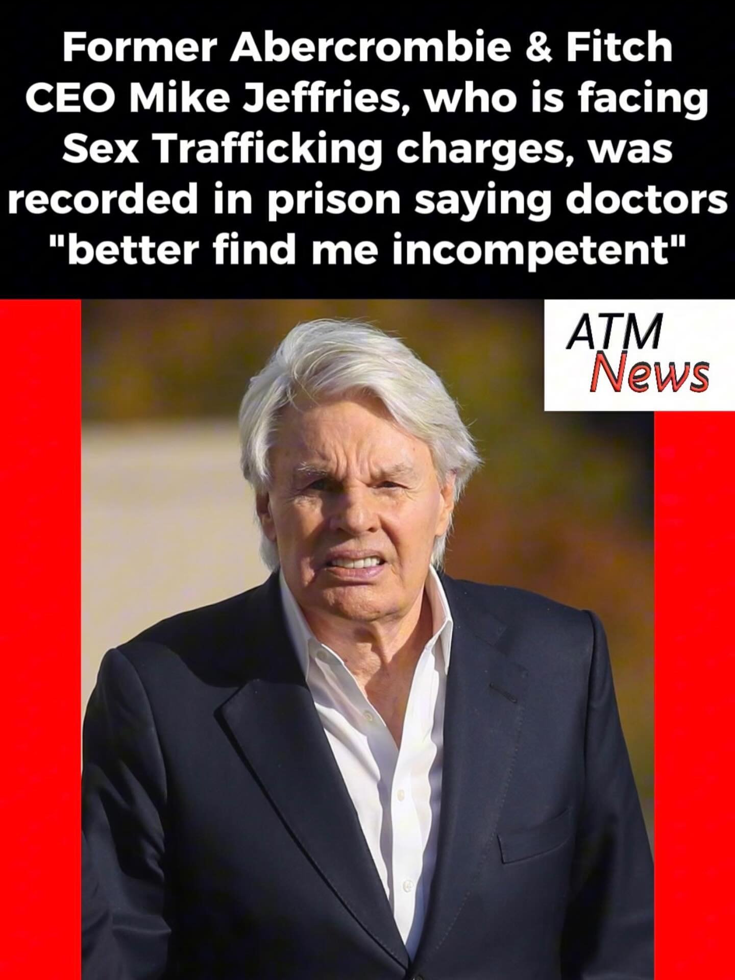 Former Abercrombie & Fitch CEO #MikeJeffries, 81, is hoping for a quick way out of the federal sex trafficking case he faces. As his #lawyers argue that he suffers from advancing Alzheimer's and Lewy body dementia, and cannot stand trial because of that, a damaging tape was addressed in court during a recent hearing. In the recording, Jeffries told doctors, "You better find me incompetent…"—Meanwhile, #prosecutors insist that Jeffries can stand trial after their own doctors examined him for months. Prosecutors’ doctors found that he could understand his charges and assist in his defense, which is all that is needed to stand trial. They said that phone conversations and prison tapes prove Jeffries’ competency. Prosecutors plan to call their own psych experts to testify.