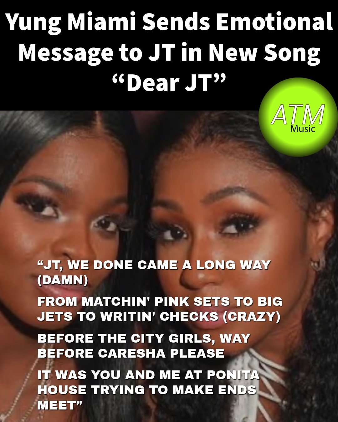 Yung Miami is opening up about her fractured friendship with JT on “Dear JT,” a heartfelt track from her debut solo album, Watch Dis!, released Friday, October 23.“Fallin’ out with my sister in public, so embarrassing,” she raps, reflecting on the painful breakdown of their bond. Miami recalls their closeness, the loyalty she showed her former City Girls partner and the disappointment of no longer seeing eye to eye. Over a sample of Diana Ross’ “Missing You,” Miami looks back on a friendship that existed long before fame, when they were simply two young women trying to make ends meet together. The song offers a vulnerable look at the personal loss behind their professional split.