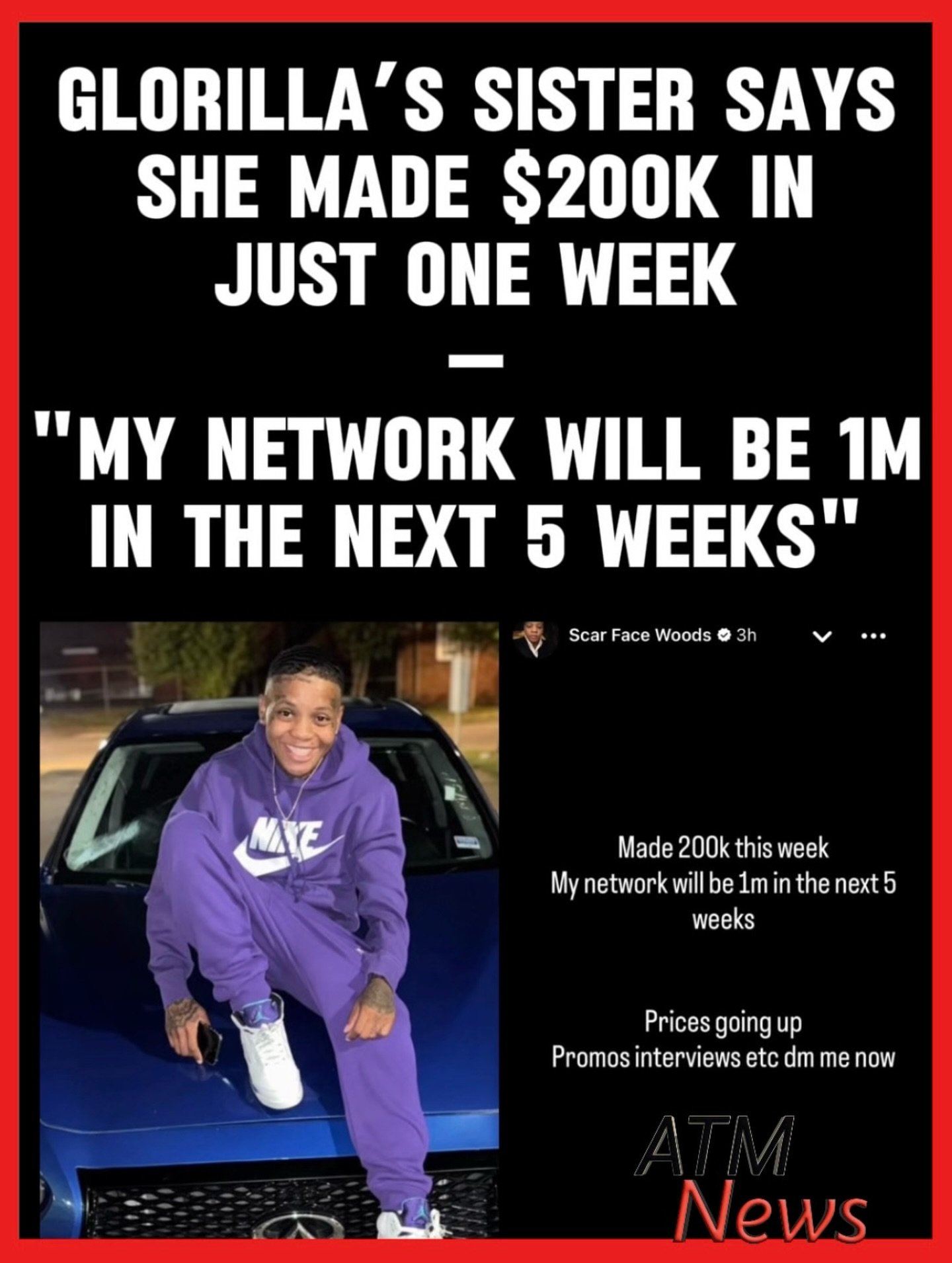 Looks like #Glorilla’s sister, "Scar Face," is getting the big bucks 💸. She said she made $200k in one week, and tells promoters and interviewers to reach out now because her prices are going up 📈