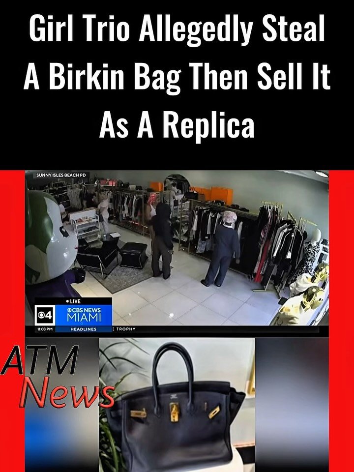 Three girls, one 18-year-old and two 17-year-olds, were arrested on Wednesday for allegedly stealing a $16,000 #Birkin bag from a #SunnyIslesBeach store before selling it as a replica in Fort Lauderdale for $1000.—Thankfully, the buyer returned it to the store upon learning it was stolen.