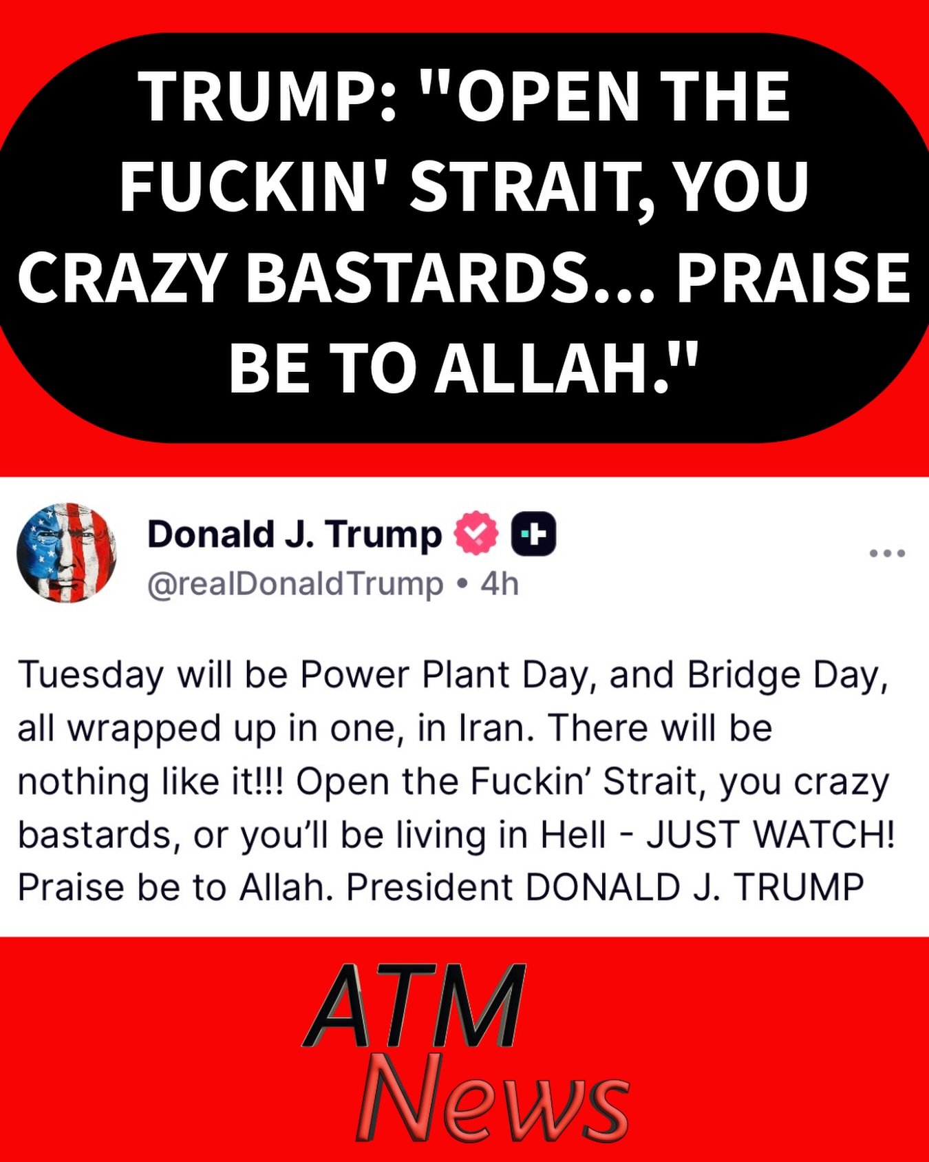 Oops! Trump went hard with the words this morning as he threatens to destroy Iran’s #PowerPlants and #bridges on Tuesday. He did not forget to praise #Allah as well.