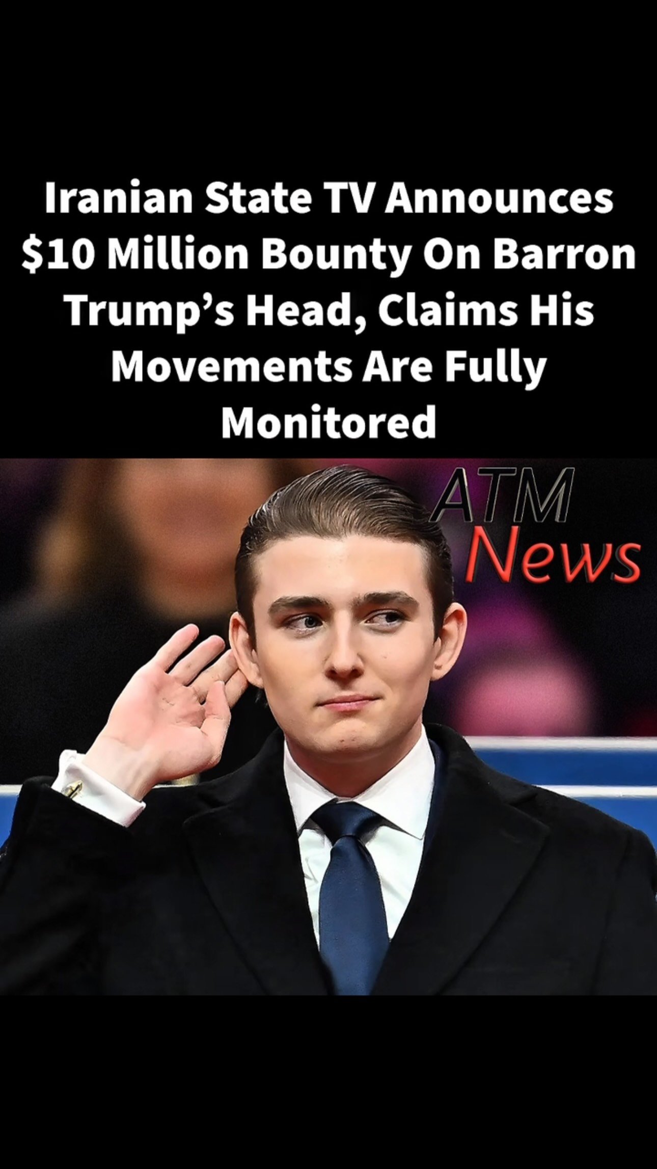 In a video aired on its state TV, Iran targets #BarronTrump by announcing a $10 million bounty on his head and depicting his whereabouts at New York University’s Constance Milstein & Family Global Academic Center