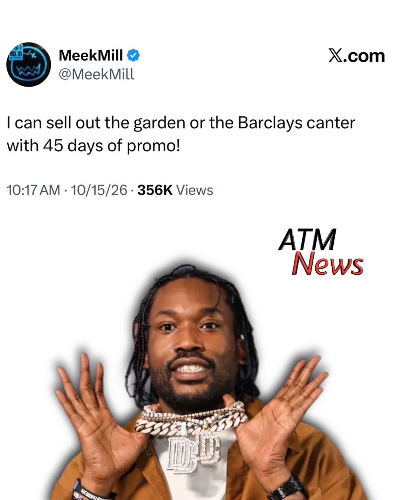 Meek Mill claims he can sell out MSG or the Barclays with 45 days of promo.