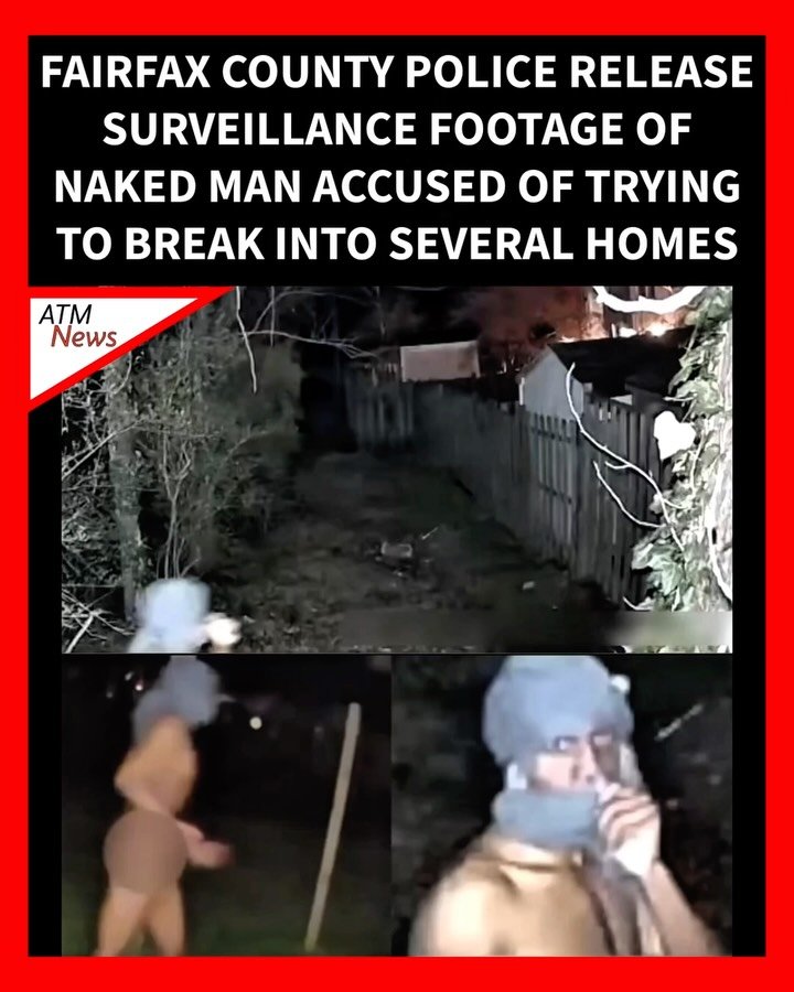Oops! #FairfaxCounty Police shared a surveillance video of a naked #man they say attempted to break into several homes in the London Towne neighborhood of Centreville, VA.—They are asking anyone with information to reach out. That's crazy!