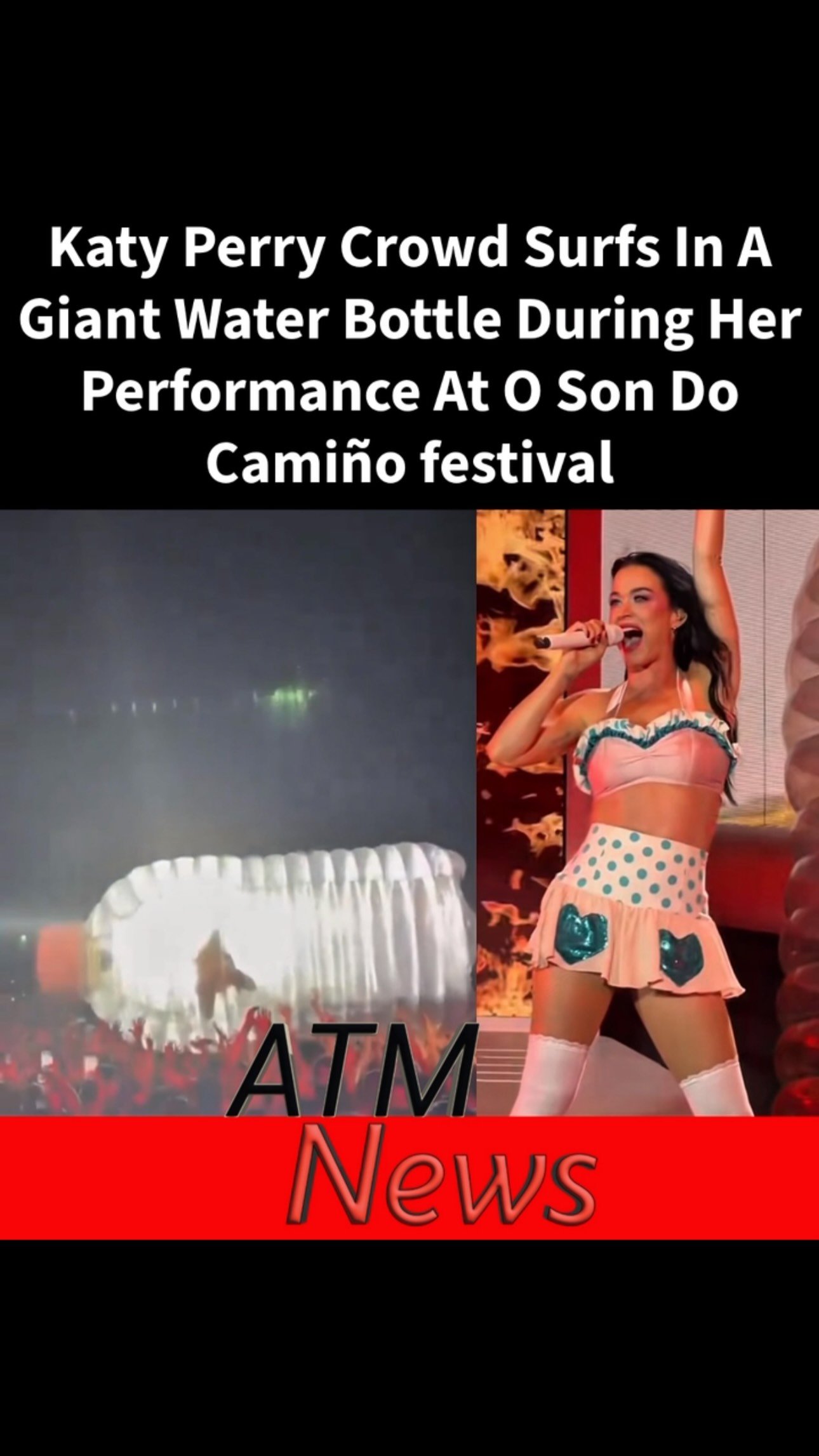 #KatyPerry crowd surfed in a giant water bottle during her performance at O Son Do Camiño Festival in #Spain on Thursday 🤭!