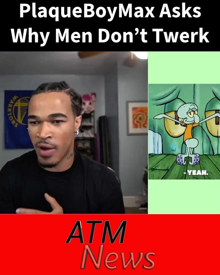 Streamer PlaqueBoyMax is asking why twerking is not gender neutral like other #dance moves.—Do y'all think men should #twerk? 🤔