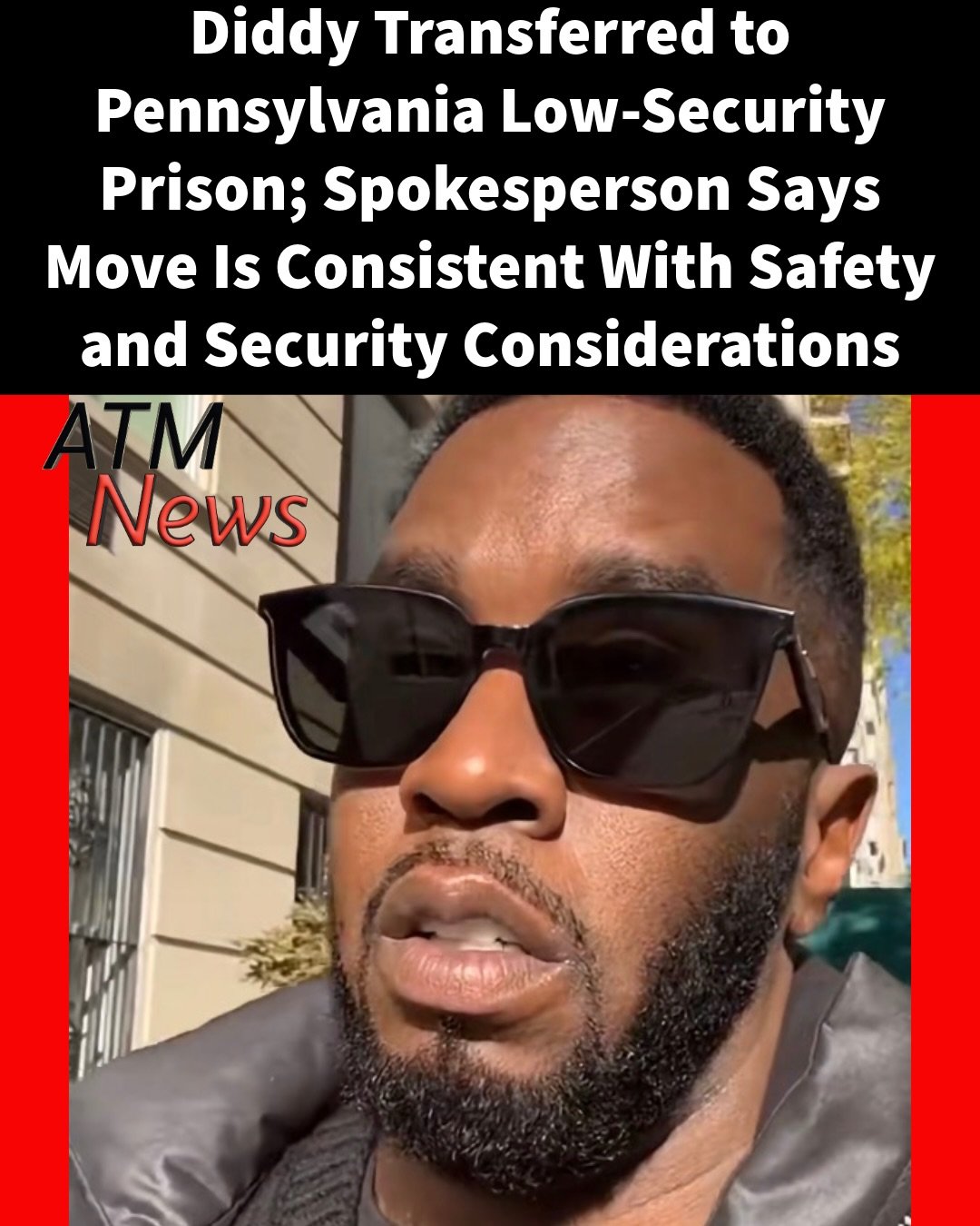 The Federal Bureau of Prisons confirmed that Diddy was transferred from FCI Fort Dix in New Jersey to FCI Allenwood Low in Pennsylvania on Friday, October 16. Both facilities are classified as low-security prisons. —His spokesperson, Juda Engelmayer, released a statement thanking prison officials for taking Diddy’s safety seriously. He described the move as "consistent with a decision made with safety and security in mind." However, he said he couldn't disclose the BOP’s specific reasons.