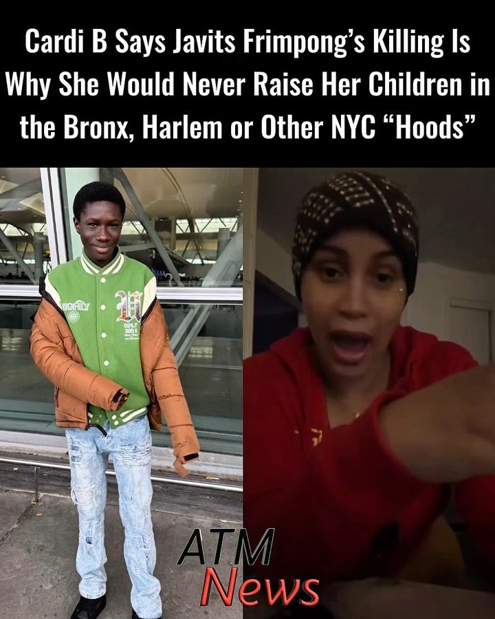 Reacting to 15-year-old Javits Frimpong’s death, Cardi B said she would never raise children in the Bronx, Harlem, or other NYC “hoods” because kids can be so cruel that others may feel pressured to join a gang just to protect themselves.—Frimpong was fatally shot while walking to school in the Bronx on October 29, one year after moving from Ghana to live with his father, Thomas Frimpong, who believes bullying led to the killing. Police have not confirmed that motive.—🎥 @livebitez